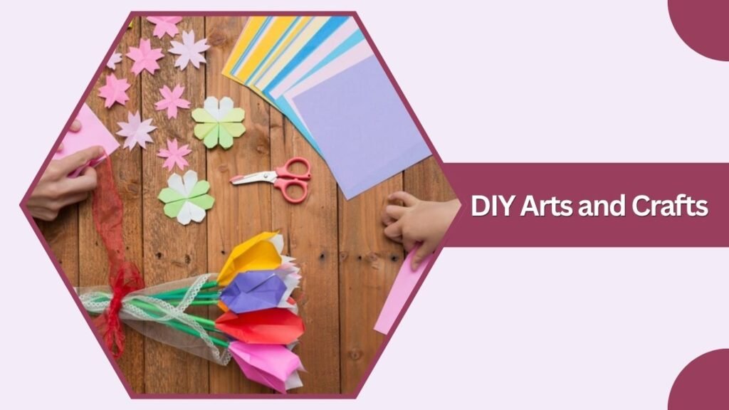DIY Arts and Crafts