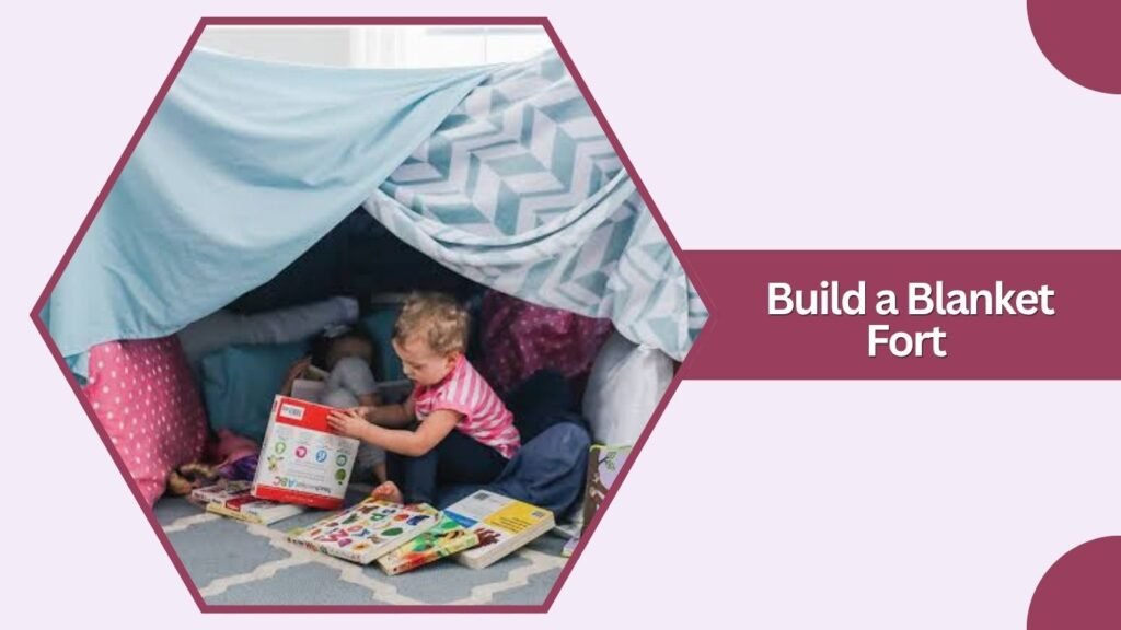 Build a Blanket Fort