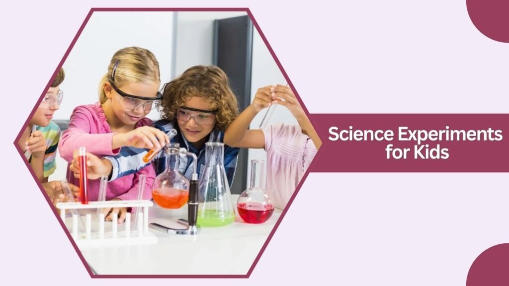 Science Experiments for Kids
