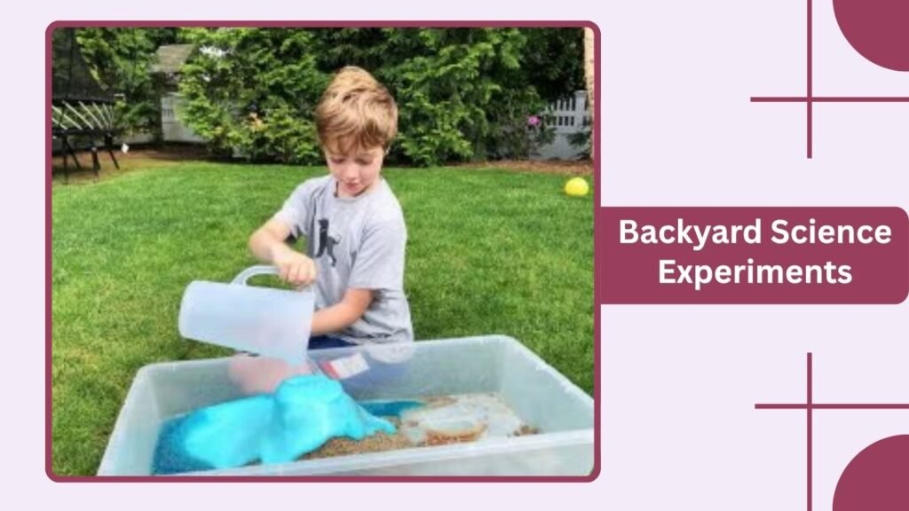 Backyard Science Experiments